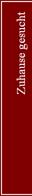 Zuhause gesucht
